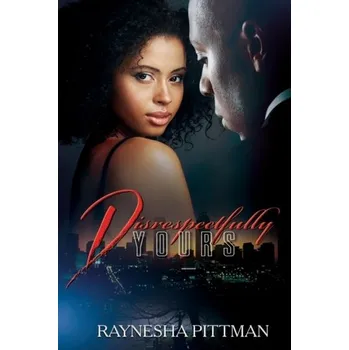 Disrespectfully Yours - Pittman, Raynesha [EN] (2021, Měkká, Kensington Publishing)