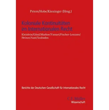 Koloniale Kontinuitäten im Internationalen Recht - Kieninger, Eva-Maria