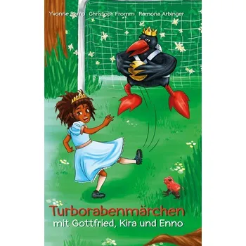 Pohádka Turborabenmärchen mit Gottfried, Kira und Enno - Fromm, Christoph