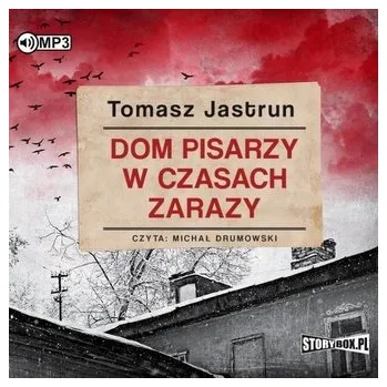 CD MP3 Dom pisarzy w czasach zarazy - Jastrun Tomasz