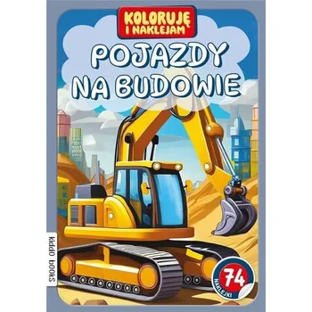 První čtění Koloruję i naklejam, Pojazdy na budowie - praca zbiorowa