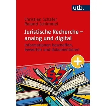 Juristische Recherche - analog und digital - Schäfer, Christian