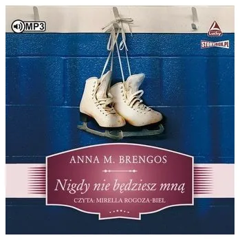 Nigdy nie będziesz mną audiobook - Anna M. Brengos