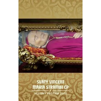 Literární biografie Svätý Vincent Mária Strambi – Vľúdny pastier duší