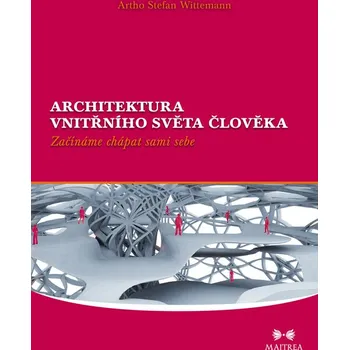 Umění Architektura vnitřního světa člověka