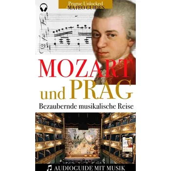 Umění Mozart & Prag: Audiovisueller Guide mit Musikstücken