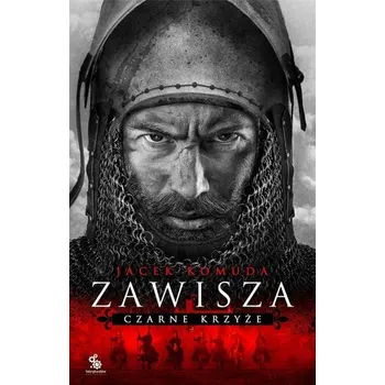 Literární biografie Zawisza. Czarne Krzyże - JACEK KOMUDA