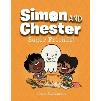Super Friends (simon And Chester Book #4) - Atkinson, Cale