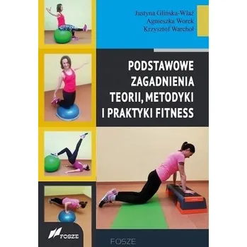 Podstawowe zagad. teorii, metodyki i prakt. fitnes - praca zbiorowa