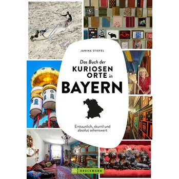 Cestování Das Buch der kuriosen Orte in Bayern - Stiefel, Janina