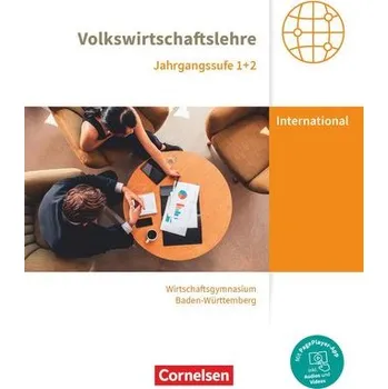 Učebnice Wirtschaftsgymnasium Baden-Württemberg Jahrgangsstufen 1+2. Profil Internationale Wirtschaft - VWL - Schülerbuch - Drescher, Michael