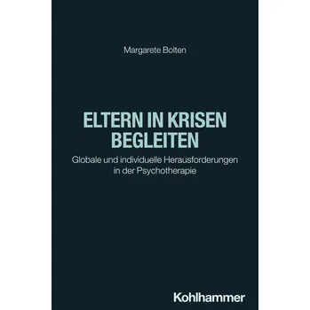 Eltern in Krisen begleiten - Bolten, Margarete