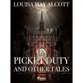 On Picket Duty, and other tales