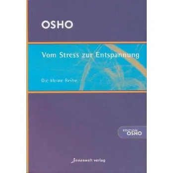 Vom Stress zur Entspannung - Osho