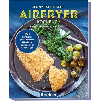 Airfryer Kochbuch - Tschiesche, Jenny
