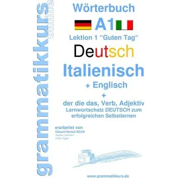 Německý jazyk Wörterbuch Deutsch - Italienisch - Englisch Niveau A1 - Schachner, Marlene