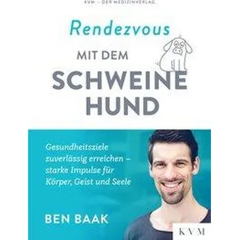 Rendezvous mit dem Schweinehund - Baak, Ben
