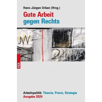 Gute Arbeit gegen Rechts - Urban, Hans-Jürgen
