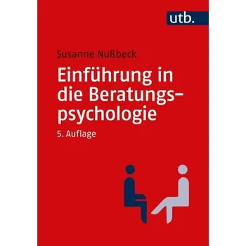 Einführung in die Beratungspsychologie - Nußbeck, Susanne [DE] (2024, Brožovaná, UTB GmbH)