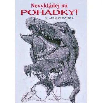 Kniha Nevykládej mi pohádky!