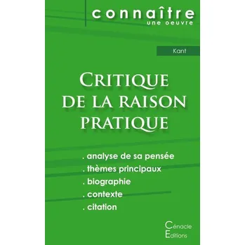 Fiche de lecture Critique de la raison pratique de Kant (Analyse philosophique de référence et résumé complet) - Kant, Emmanuel