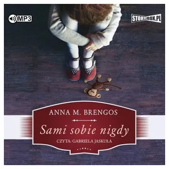 Sami sobie nigdy. Audiobook - Anna M. Brengos