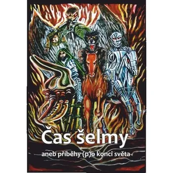Umění Čas šelmy aneb příběhy (p)o konci světa