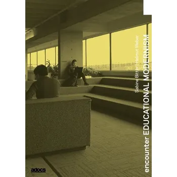 Umění Encounter EDUCATIONAL MODERNISM - Bitter, Sabine