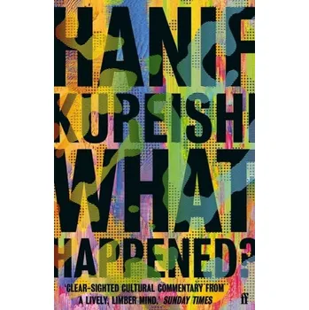 What Happened? - Hanif Kureishi