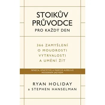 Stoikův průvodce pro každý den (2021) - Jana Zajícová, Ryan Holiday (2021, e-kniha)