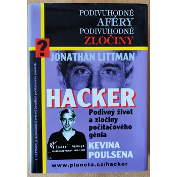 Literární biografie Hacker podivný život a zločiny počítačového génia Kevina Poulsena 1998, Jonathan Littman