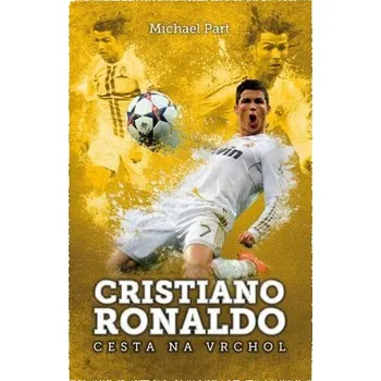 Cristiano Ronaldo: cesta na vrchol