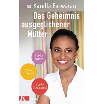 Das Geheimnis ausgeglichener Mütter - Easwaran, Karella [DE] (2020, Brožovaná, Kösel-Verlag)