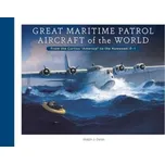Great Maritime Patrol Aircraft of the World - Dean, Ralph