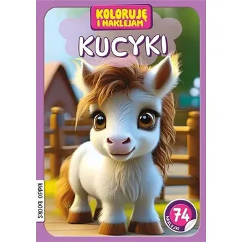 První čtění Koloruję i naklejam, Kucyki - praca zbiorowa