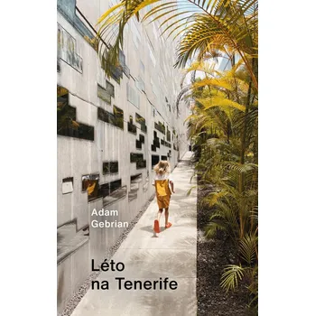 Léto na Tenerife - Adam Gebrian (2024,…