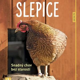 Obrázek k inzerátu: Slepice - Snadný chov bez starostí (Michael von Lüttwitz)