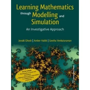 Matematika Learning Mathematics Through Modelling and Simulation: - Amber Habib, Jonaki Ghosh