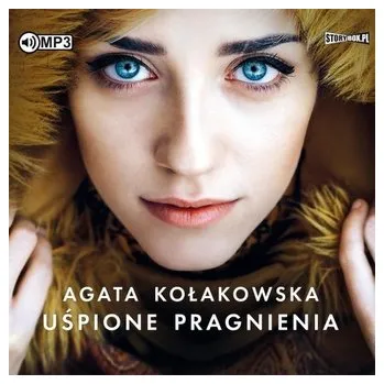Uśpione pragnienia. Audiobook - Agata Kołakowska