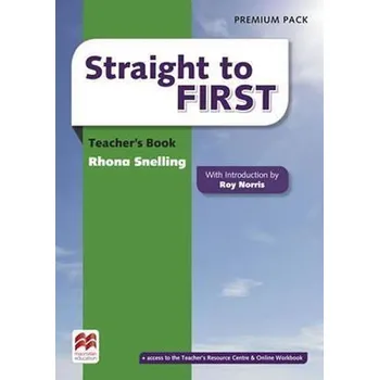 Anglický jazyk Straight to First: Teacher´s Book Premium Pack - Roy Norris