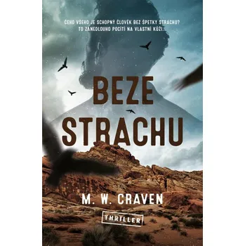 Recenze Beze strachu - M. W. Craven (2024, pevná) Recenze Beze strachu - M. W. Craven (2024, pevná)