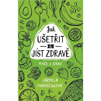 Kniha Peníze a zdraví – Jak ušetřit a jíst zdravě Ekniha