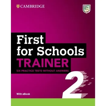 Anglický jazyk First for Schools Trainer 2 Six Practice Tests without Answers with Audio Download with eBook, 2ed - University Press University Press Cambridge