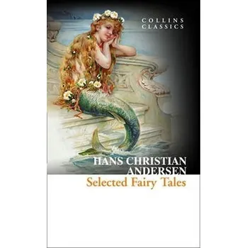 Cizojazyčná kniha Selected Fairy Tales - Hans Christian Andersen