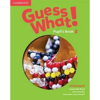 Anglický jazyk Guess What! 3 Pupils Book - Susannah Reed
