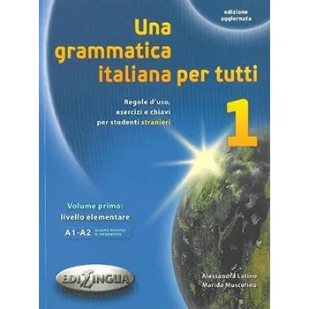 Italský jazyk Una grammatica italiana per tutti 1 - Alessandra Latino