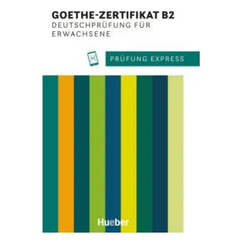Německý jazyk Prüfung Express - Goethe-Zertifikat B2, Deutschprüfung für Erwachsene - Heide Stiebeler