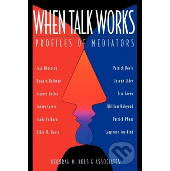 When Talk Works - Deborah M. Kolb Jossey Bass