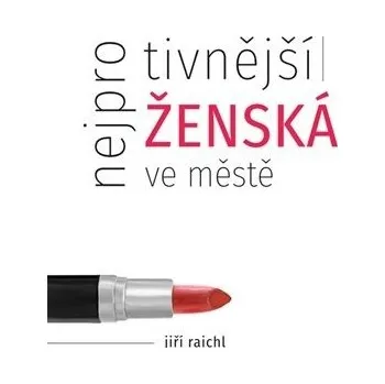 Nejprotivnější ženská ve městě