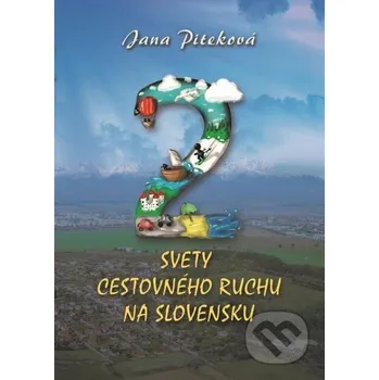 Kniha Dva svety cestovného ruchu na Slovensku - Jana Piteková Jana Piteková